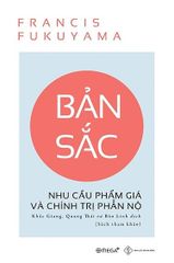 Bản Sắc - Nhu Cầu Phẩm Giá Và Chính Trị Phẫn Nộ