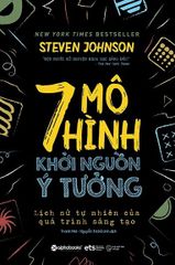 7 Mô Hình Khởi Nguồn Ý Tưởng