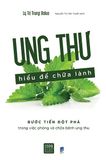  Ung Thư - Hiểu Để Chữa Lành 