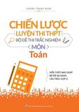  Chiến Lược Luyện Thi THPT - Bộ Đề Thi Trắc Nghiệm Môn Toán 