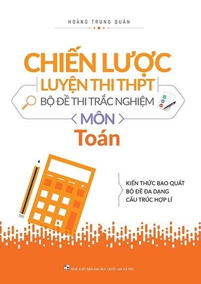  Chiến Lược Luyện Thi THPT - Bộ Đề Thi Trắc Nghiệm Môn Toán 