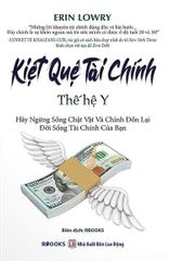 Kiệt Quệ Tài Chính Thế Hệ Y - Hãy Ngừng Sống Chật Vật Và Chỉnh Đốn Lại Đời Sống Tài Chính Của Bạn