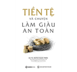  Tiền Tệ Và Chuyện Làm Giàu An Toàn 