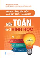 Trọng Tâm Kiến Thức Và Phát Triển Năng Lực Môn Toán Tập 2- Hình Học