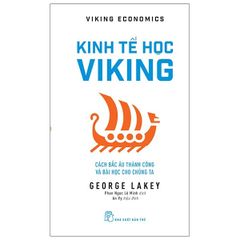 Kinh Tế Học Viking: Cách Bắc Âu Thành Công Và Bài Học Cho Chúng Ta - Viking Economics