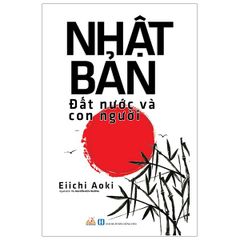 Nhật Bản - Đất Nước Và Con Người (Tái bản 2019)