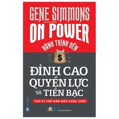 Hành Trình Đến Đỉnh Cao Quyền Lực Và Tiền Bạc - Tạo Vị Thế Dẫn Đầu Cuộc Chơi - On Power