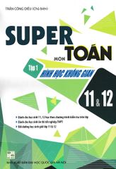 Super Môn Toán - Tập 1: Hình Học Không Gian 11&12