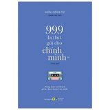  999 Lá Thư Gửi Cho Chính Mình - Mong Bạn Trở Thành Phiên Bản Hoàn Hảo Nhất (Phiên Bản Song Ngữ) - Tập 1 