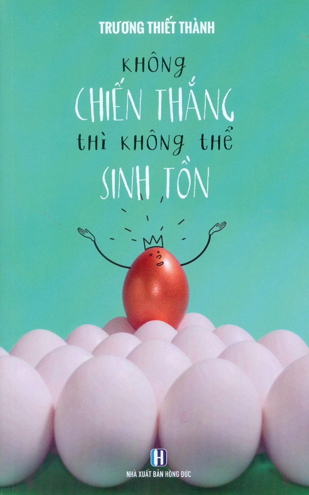  Không Chiến Thắng Thì Không Thể Sinh Tồn 