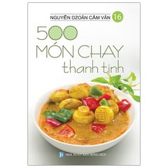 500 Món Chay Thanh Tịnh - Tập 16