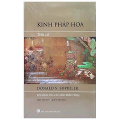 Kinh Pháp Hoa - Tiểu Sử Đời Sống Của Các Giáo Điển Vĩ Đại