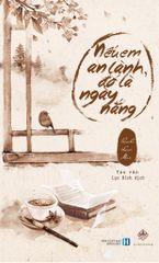 Nếu Em An Lành, Đó Là Ngày Nắng (Bìa Mềm)