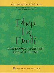 Pháp Trì Danh - Con Đường Thẳng Tất Đưa Về Cõi Tịnh