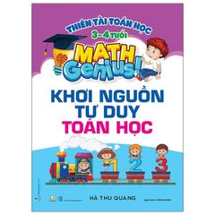 Thiên Tài Toán Học (3 - 4 Tuổi) - Khơi Nguồn Tư Duy Toán Học