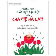 Phương Pháp Giáo Dục Đặc Biệt Của Cha Mẹ Hà Lan