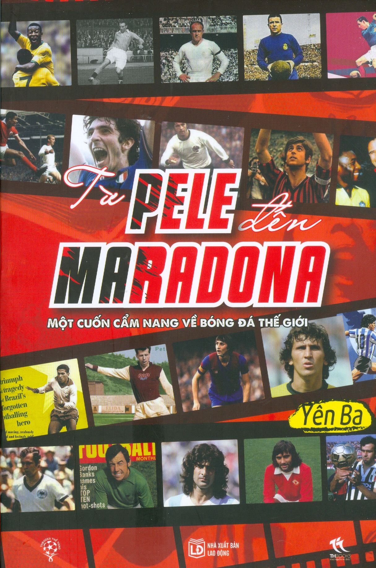  Từ Pele Đến Maradona - Một Cuốn Cẩm Nang Về Bóng Đá 