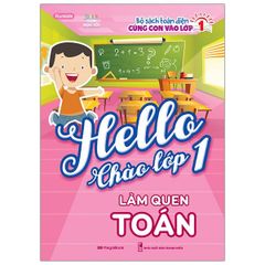 Hello Chào Lớp 1 - Làm Quen Toán