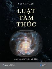 Luật Tâm Thức - Giải Mã Ma Trận Vũ Trụ