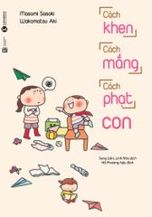 Cách Khen Cách Mắng Cách Phạt Con