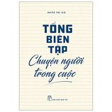  Tổng Biên Tập - Chuyện Người Trong Cuộc 