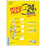  Mind Map 24H English - Giao Tiếp - Học Tiếng Anh Giao Tiếp Thực Chiến Cực Kỳ Hiệu Quả Thông Qua Sơ Đồ Tư Duy 