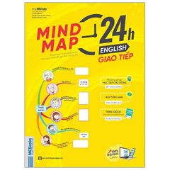 Mind Map 24H English - Giao Tiếp - Học Tiếng Anh Giao Tiếp Thực Chiến Cực Kỳ Hiệu Quả Thông Qua Sơ Đồ Tư Duy