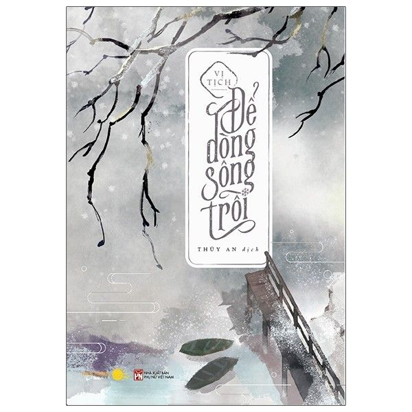  Để Dòng Sông Trôi - (Tặng Kèm Bookmark + Postcard đến khi hết quà tặng) 