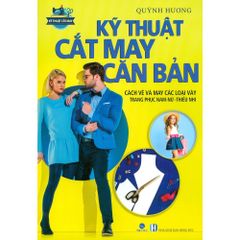 Kỹ Thuật Cắt May Căn Bản - Cách Vẽ Và May Các Loại Váy Trang Phục Nam-Nữ-Thiếu Nhi