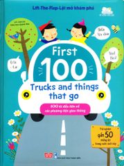 First 100 Trucks And Things That Go - 100 Từ Đầu Tiên Về Các Phương Tiện Giao Thông