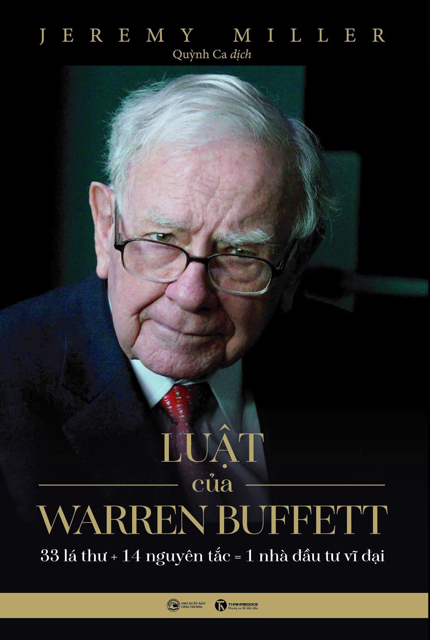  Luật Của Warren Beffett: 33 Lá Thư + 14 Nguyên Tắc = 1 Nhà Đầu Tư Vĩ Đại 