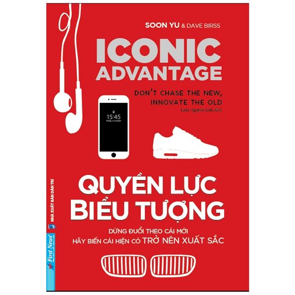  Quyền Lực Biểu Tượng - Đừng Đuổi Theo Cái Mới, Hãy Biến Cái Hiện Có Trở Nên Xuất Sắc 