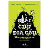  Giải Cứu Địa Cầu - 50 Cách Giảm Lượng Rác Thải Và Cứu Thế Giới 