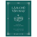  Làm Chủ Vận May - 8 Bí Quyết Thay Đổi Vận Mệnh 