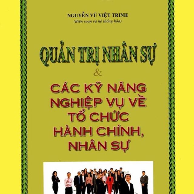  Quản Trị Nhân Sự Và Các Kỹ Năng Nghiệp Vụ Về Tổ Chức Hành Chính, Nhân Sự 