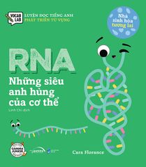 Luyện Đọc Tiếng Anh, Phát Triển Từ Vựng - Nhà Sinh Hóa Tương Lai - RNA - Những Siêu Anh Hùng Của Cơ Thể