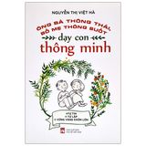  Ông Bà Thông Thái, Bố Mẹ Thông Suốt - Dạy Con Thông Minh 