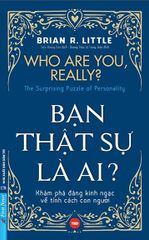 Bạn Thật Sự Là Ai? Who Are You, Really?