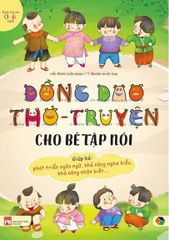 Đồng Dao Thơ - Truyện Cho Bé Tập Nói (Dành Cho Trẻ 0-6 Tuổi)