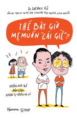 Thế Bây Giờ Mẹ Muốn "Cái Giề"?