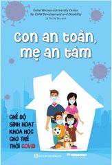 Con An Toàn Mẹ Yên Tâm - Chế Độ Sinh Hoạt Khoa Học Cho Trẻ Thời Covid	