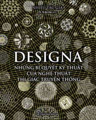 Designa - Những Bí Quyết Kỹ Thuật Của Nghệ Thuật Thị Giác Truyền Thống