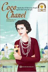 Ươm Mầm Tỷ Phú Nhí - Coco Chanel: Người Phụ Nữ Làm Xoay Chuyển Ngành Thời Trang Thế Giới