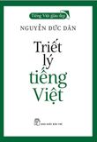  Tiếng Việt Giàu Đẹp - Triết Lý Tiếng Việt 