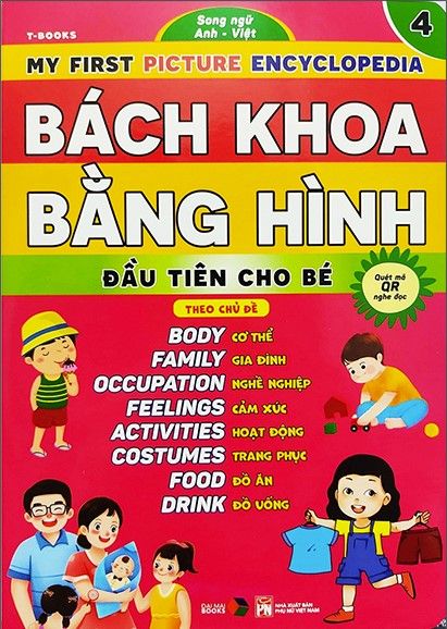  Bách Khoa Bằng Hình Đầu Tiên Cho Bé 4 - Chủ Đề Cơ Thể, Gia Đình, Nghề Nghiệp, Cảm Xúc, Hoạt Động, Trang Phục, Đồ Ăn, Đồ Uống 