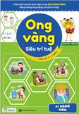  Ong Vàng Siêu Trí Tuệ (Cho Trẻ Từ 3 - 6 Tuổi) - Kỹ Năng Mềm 