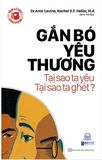  Tâm Lý Học Ứng Dụng: Gắn Bó Yêu Thương - Tại Sao Ta Yêu, Tại Sao Ta Ghét? 