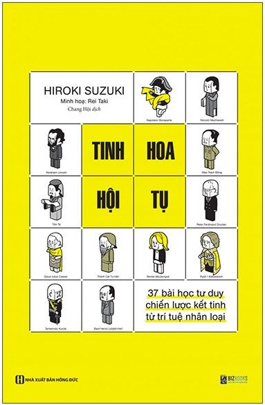  Tinh Hoa Hội Tụ - 37 Bài Học Tư Duy Chiến Lược Kết Tinh Từ Trí Tuệ Nhân Loại 