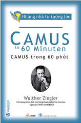 Những Nhà Tư Tưởng Lớn - Camus Trong 60 Phút