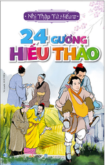 24 Gương Hiếu Thảo - Nhị Thập Tứ Hiếu Toàn Tập (Tái Bản)